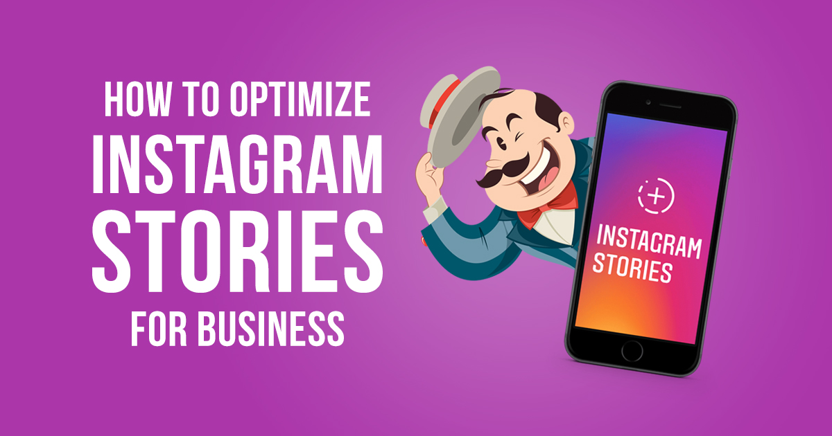 Here's How You Can Optimize Your Instagram Stories for Your Business ...